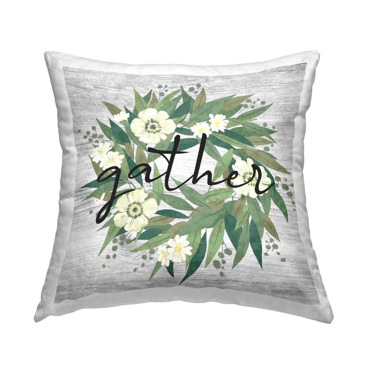 Stupell Industries Gather Calligraphy Rustic Flower Wreath Throw Pillow, 18" x 18"
